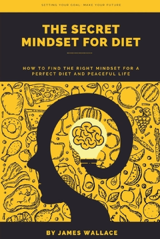 The Secret Mindset for Diet by James Wallace