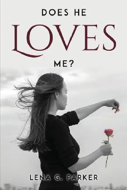 Does He Loves Me? by Lena G Parker