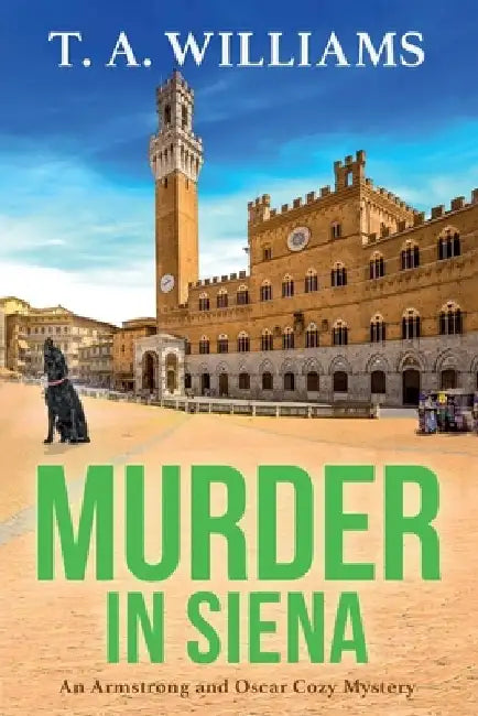Murder in Siena by T. A. Williams