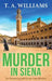 Murder in Siena by T. A. Williams