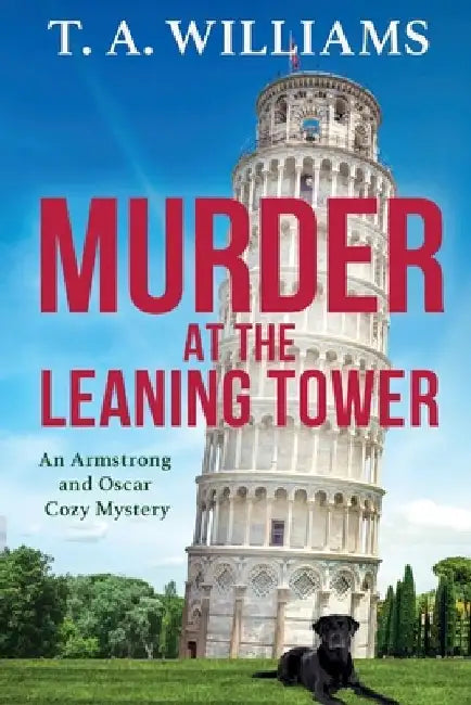 Murder at the Leaning Tower by T. A. Williams
