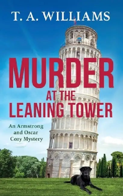 Murder at the Leaning Tower by T. A. Williams