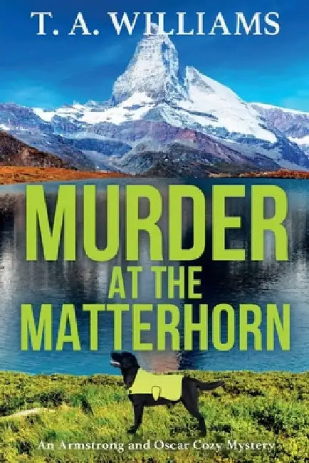 Murder at the Matterhorn by T. A. Williams
