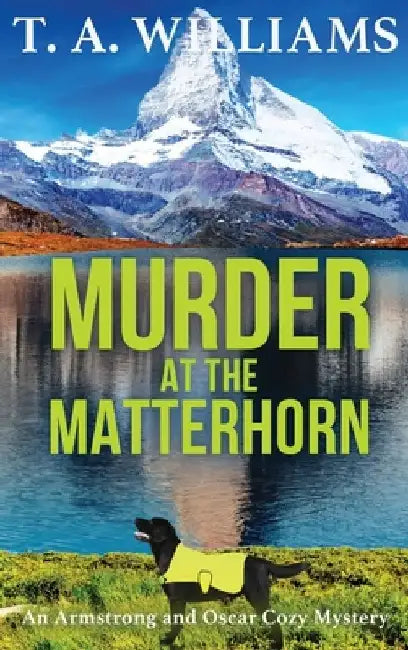 Murder at the Matterhorn by T. A. Williams