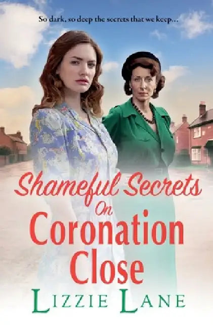 Shameful Secrets on Coronation Close by Lizzie Lane