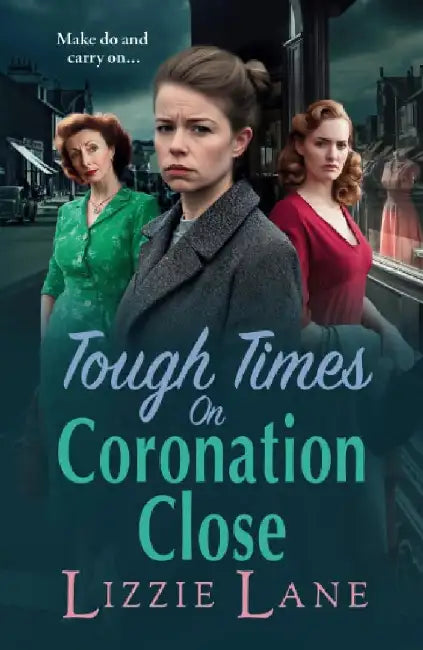 Tough Times on Coronation Close by Lizzie Lane