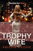 The Trophy Wife by Valerie Keogh