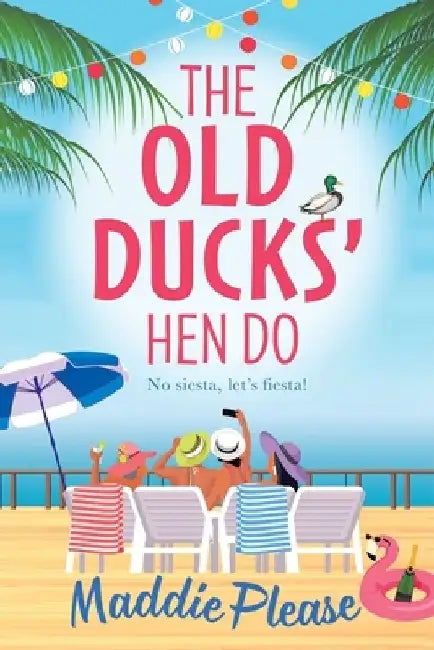 The Old Ducks' Hen Do by Maddie Please