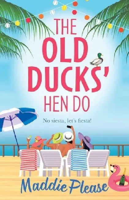 The Old Ducks' Hen Do by Maddie Please