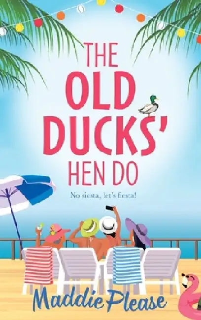 The Old Ducks' Hen Do by Maddie Please