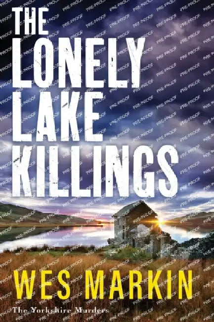 The Lonely Lake Killings by Wes Markin