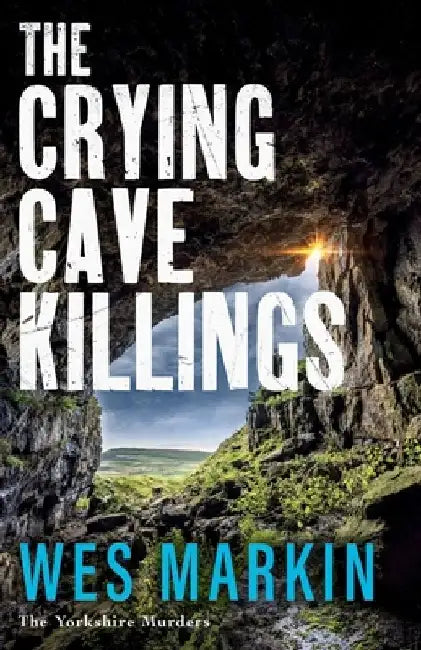 The Crying Cave Killings by Wes Markin
