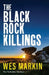 The Black Rock Killings by Wes Markin