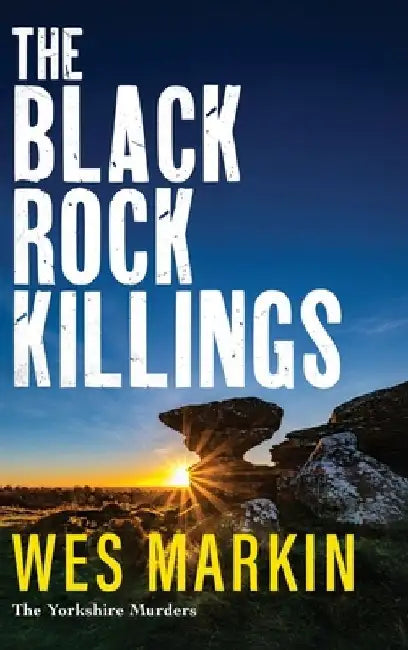 The Black Rock Killings by Wes Markin