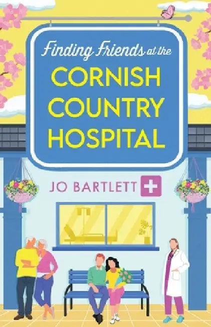 Finding Friends at the Cornish Country Hospital by Jo Bartlett