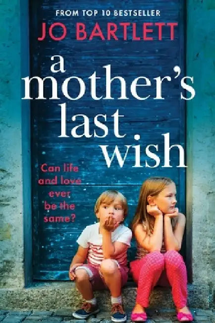 A Mother's Last Wish by Jo Bartlett