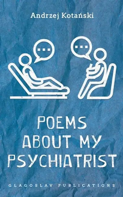 Poems about my Psychiatrist by Andrzej Kotański