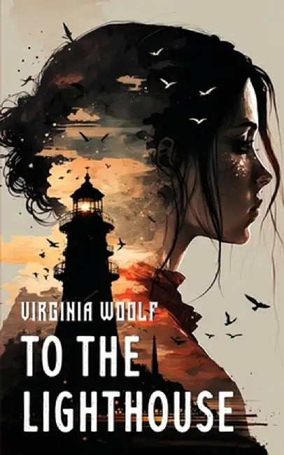 To the Lighthouse by Virginia Woolf