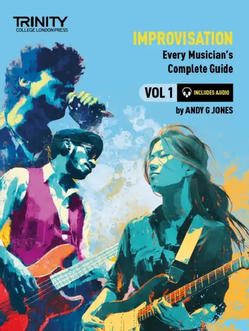 Trinity College London: Improvisation: Every Musician's Guide 1 by Andy G Jones