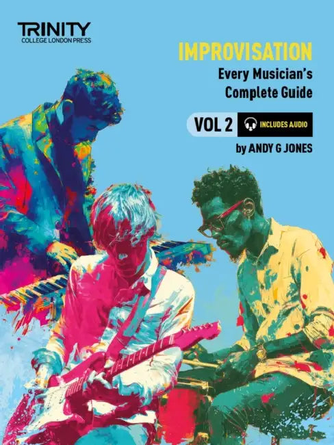 Trinity College London: Improvisation: Every Musician's Guide 2 by Andy G Jones