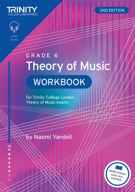 Trinity College London Theory of Music Workbook Grade 6 (2nd edition): For Trinity College London Theory of Music exams by Naomi Yandell
