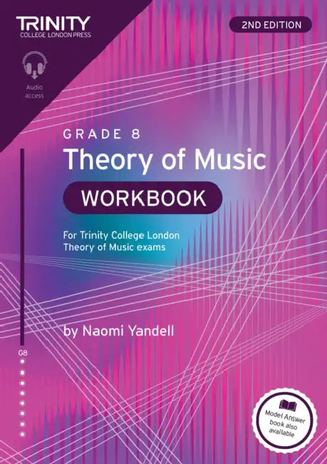 Trinity College London Theory of Music Workbook Grade 8 (2nd edition): For Trinity College London Theory of Music exams by Naomi Yandell