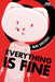 Everything Is Fine by Mike Birchall