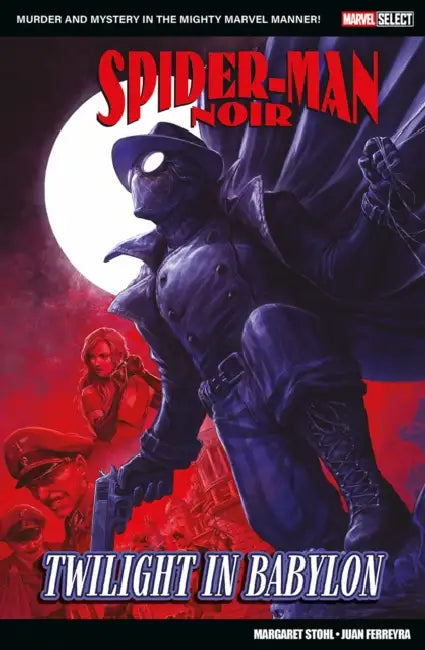 Marvel Select - Spider-Man Noir: Twilight In Babylon by Margaret Stohl