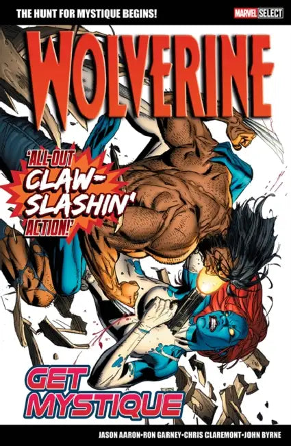 Marvel Select: Wolverine: Get Mystique by Jason Aaron