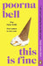 This Is Fine by Poorna Bell