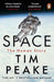 Space: A Thrilling Human History by Britain's Beloved Astronaut Tim Peake by Tim Peake
