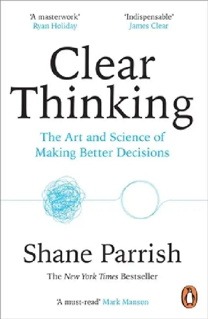 Clear Thinking by Shane Parrish