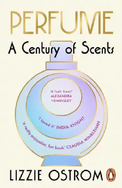 Perfume: A Century of Scents by Lizzie Ostrom