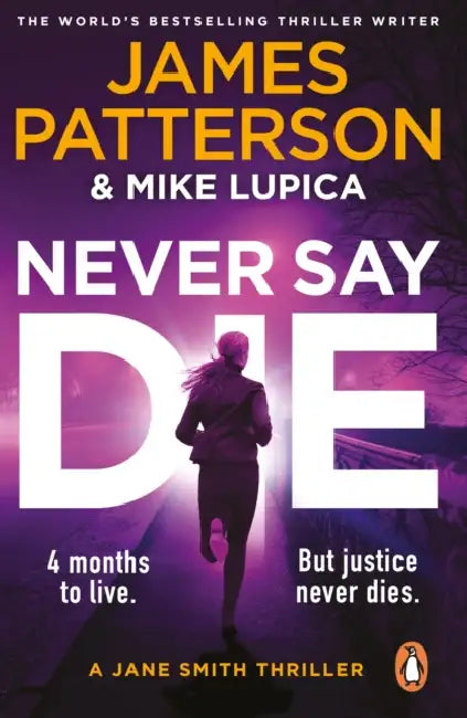 Never Say Die: A Jane Smith Thriller by James Patterson