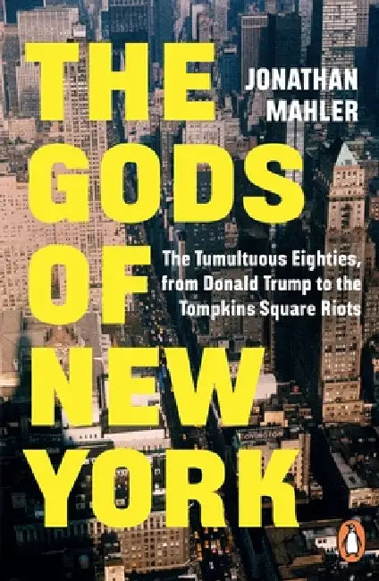 The Gods Of New York by Jonathan Mahler