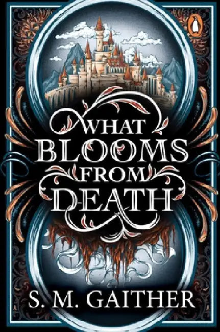 What Blooms From Death by S. M. Gaither
