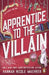 Apprentice to the Villain by Hannah Nicole Maehrer