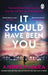 It Should Have Been You by Andrea Mara