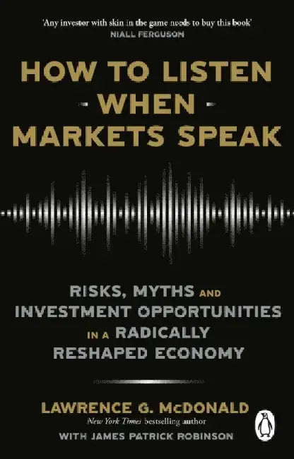 How to Listen When Markets Speak by Lawrence McDonald