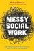 Messy Social Work by Richard Devine