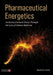 Pharmaceutical Energetics: Analysing Common Drugs Through the Lens of Chinese Medicine by Randine Lewis