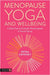 Menopause Yoga(tm) and Wellbeing: A Daily Practice Guide for Perimenopause to Second Spring by Petra Coveney