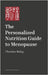 The Personalized Nutrition Guide to Menopause: Reset, Renew and Rebalance the Body and Mind by Christine Bailey