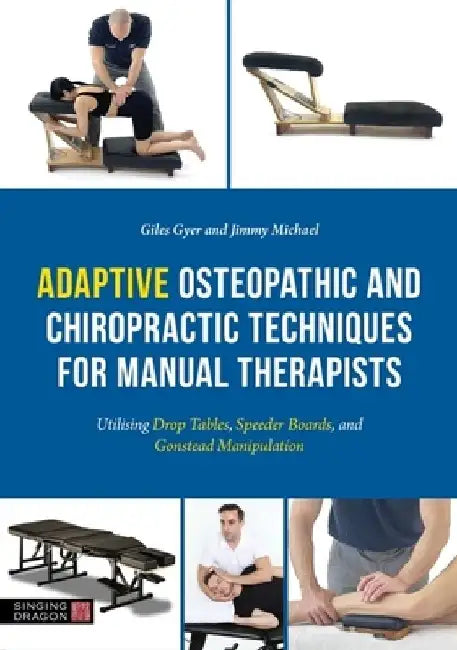 Adaptive Osteopathic and Chiropractic Techniques for Manual Therapists by Giles Gyer