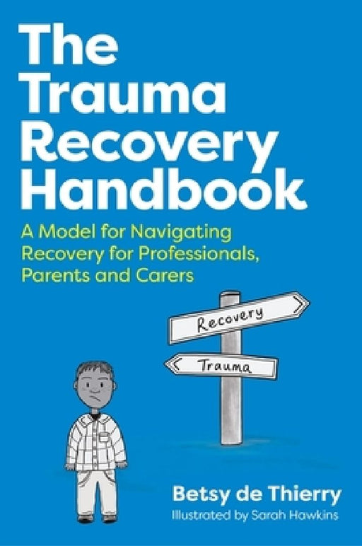 The Trauma Recovery Handbook by Betsy de Thierry