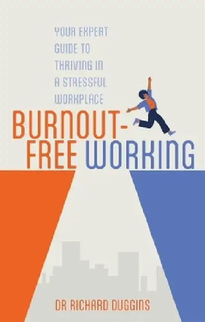 Burnout-Free Working by Richard Duggins
