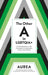 The Other a in Lgbtqia+: An Introduction to the Aromantic Community, in Our Own Words by Aurea