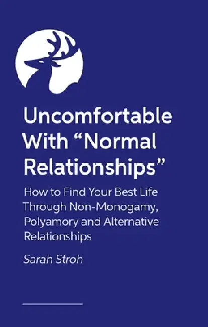 Monogamaybe?: Honest Advice on Navigating Relationships from Monogamy to Polyamory by Sarah Stroh
