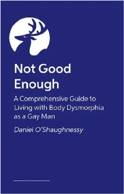Letting Go of Perfect: A Gay Man's Guide to Healing from Body Dysmorphia by Daniel O'Shaughnessy