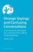 Strange Sayings and Confusing Conversations by Debby Elley